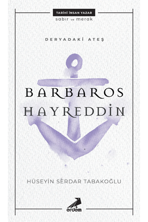 Deryadaki Ateş : Barbaros Hayreddin